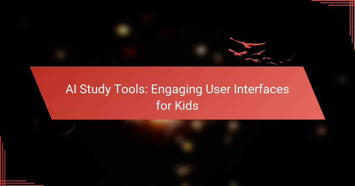 AI Study Tools: Engaging User Interfaces for Kids