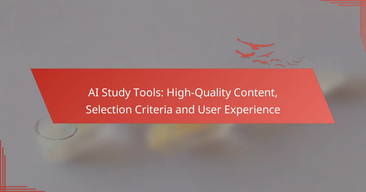 AI Study Tools: High-Quality Content, Selection Criteria and User Experience