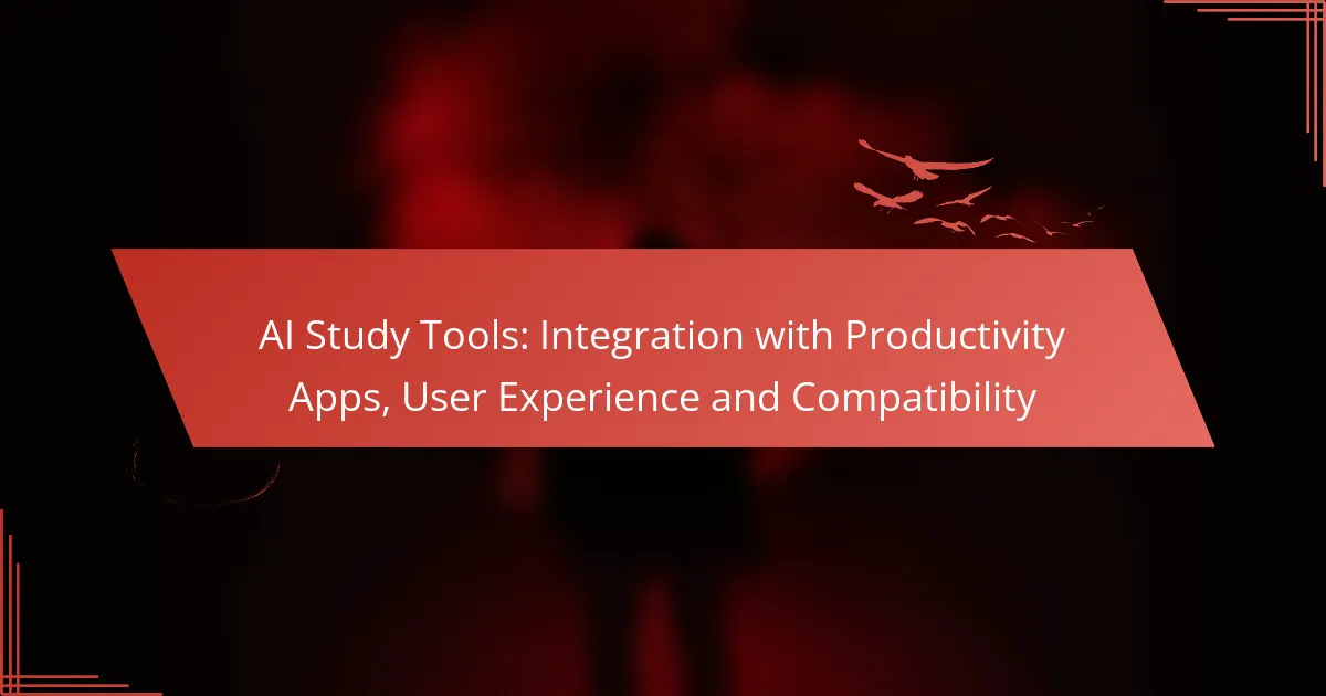AI Study Tools: Integration with Productivity Apps, User Experience and Compatibility