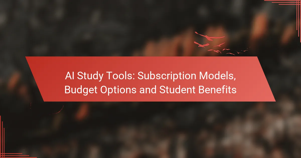 AI Study Tools: Subscription Models, Budget Options and Student Benefits
