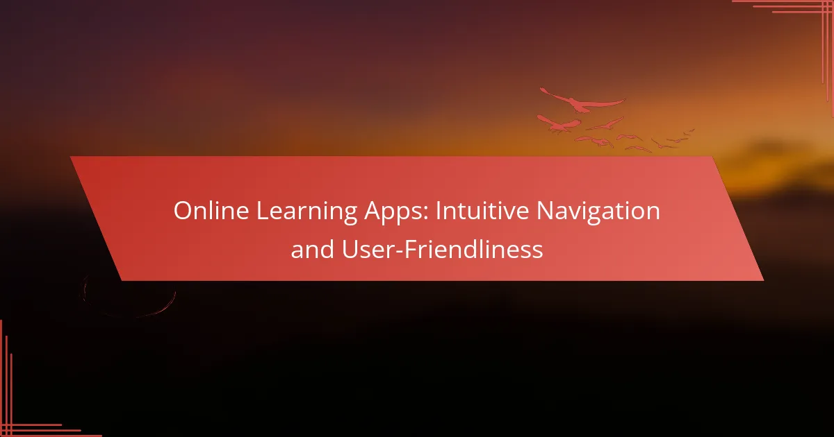 Online Learning Apps: Intuitive Navigation and User-Friendliness
