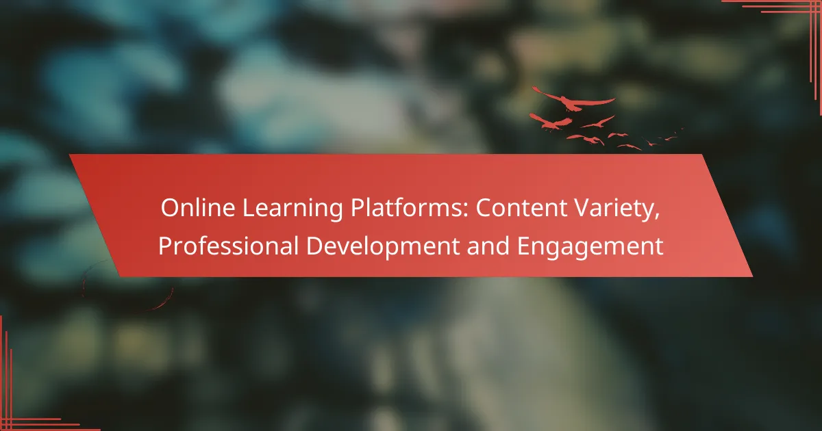 Online Learning Platforms: Content Variety, Professional Development and Engagement