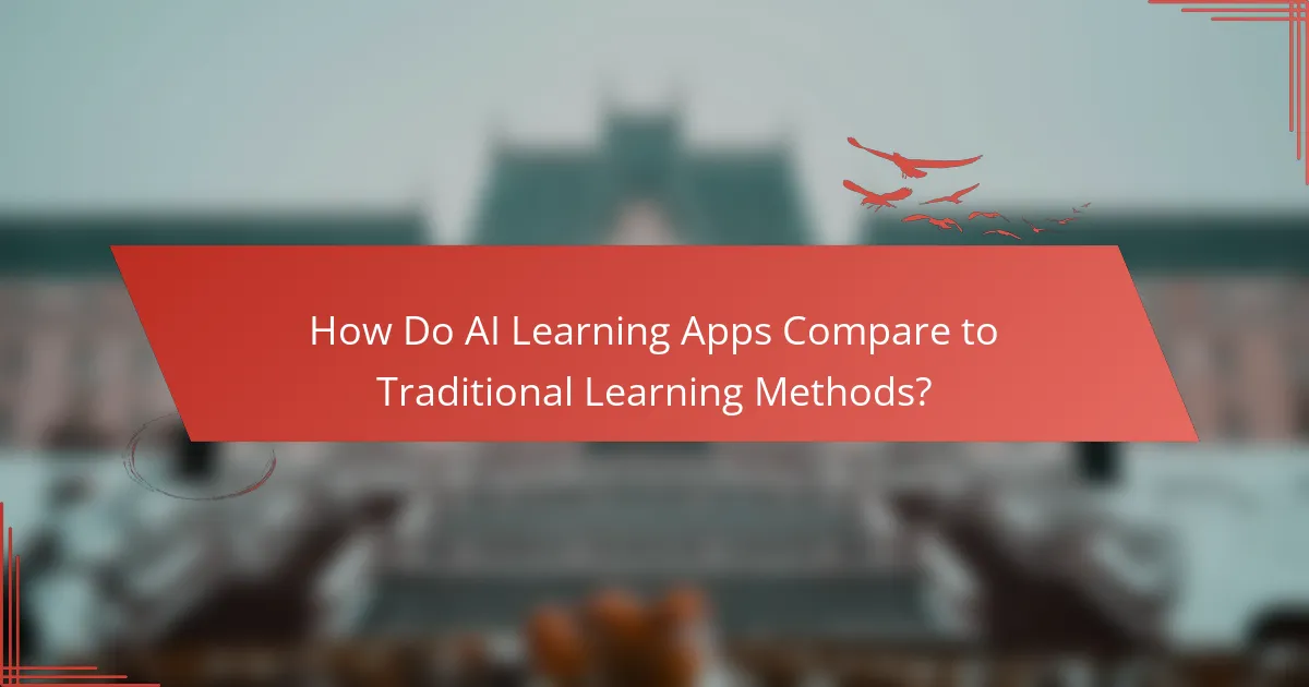 How Do AI Learning Apps Compare to Traditional Learning Methods?