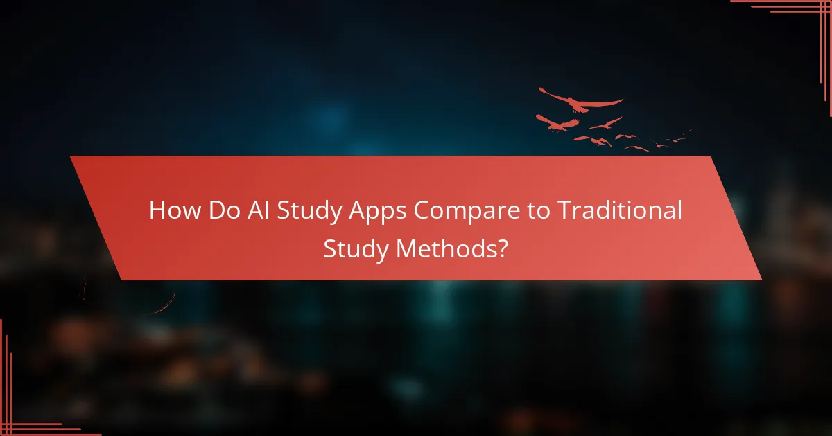 How Do AI Study Apps Compare to Traditional Study Methods?