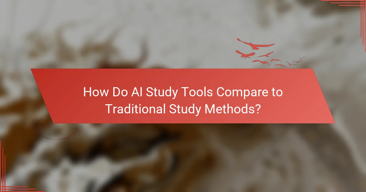 How Do AI Study Tools Compare to Traditional Study Methods?