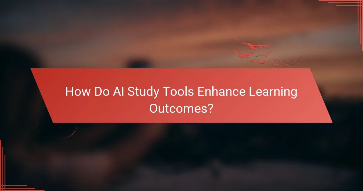How Do AI Study Tools Enhance Learning Outcomes?