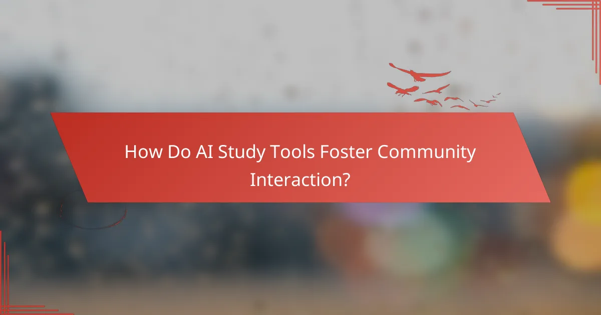 How Do AI Study Tools Foster Community Interaction?