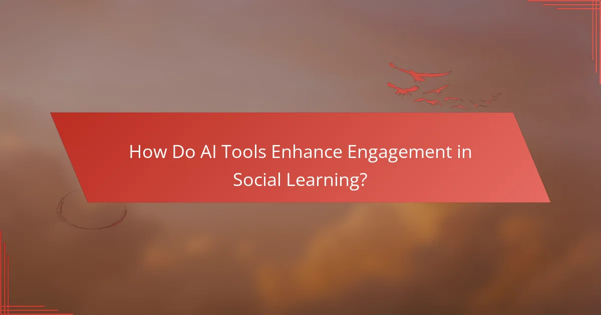 How Do AI Tools Enhance Engagement in Social Learning?