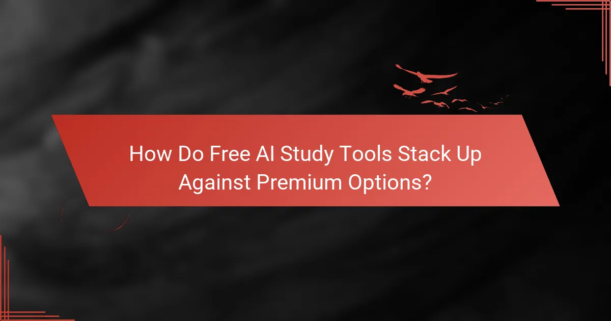How Do Free AI Study Tools Stack Up Against Premium Options?