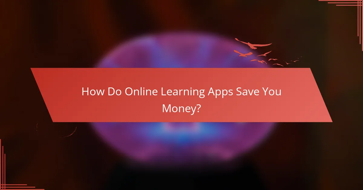How Do Online Learning Apps Save You Money?