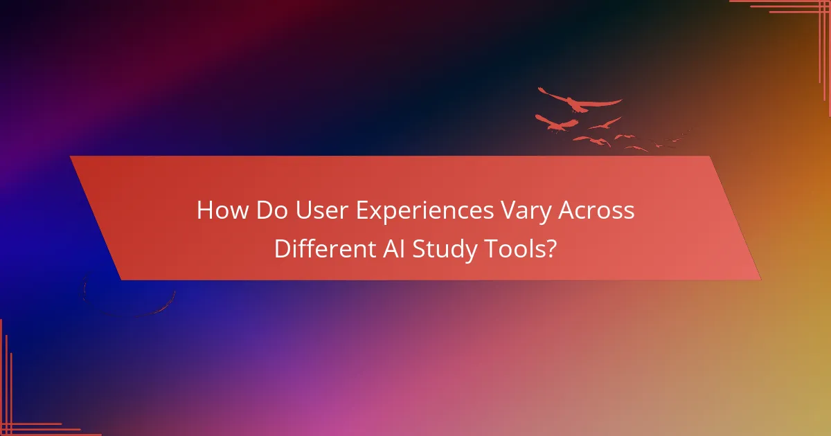 How Do User Experiences Vary Across Different AI Study Tools?