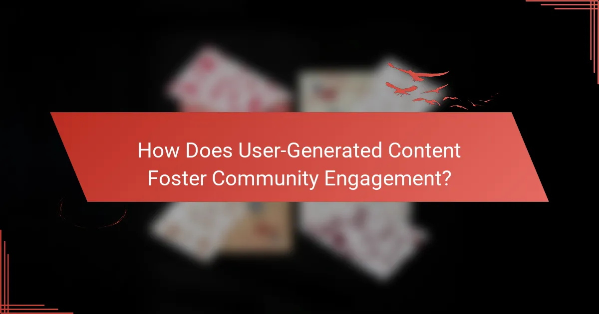 How Does User-Generated Content Foster Community Engagement?