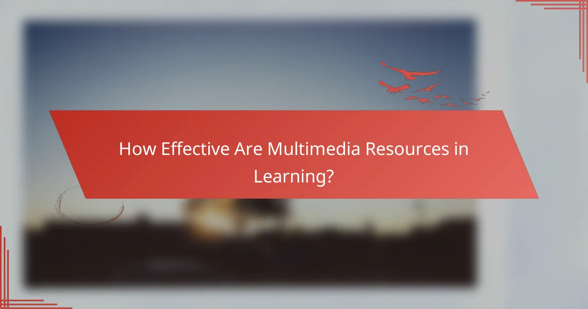 How Effective Are Multimedia Resources in Learning?