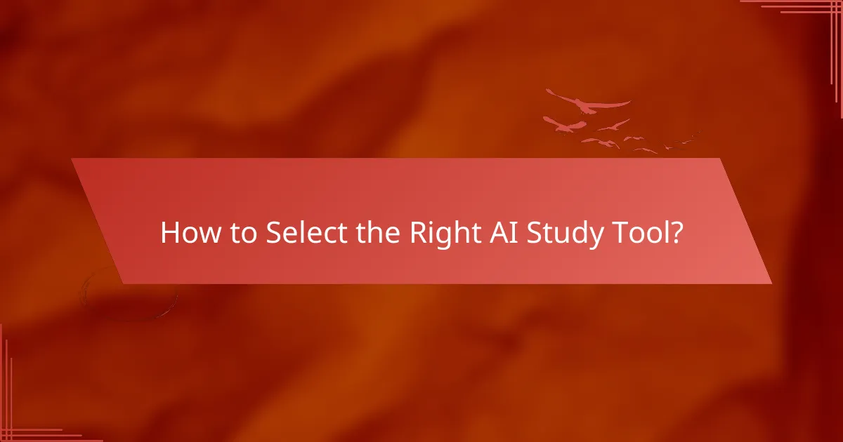 How to Select the Right AI Study Tool?