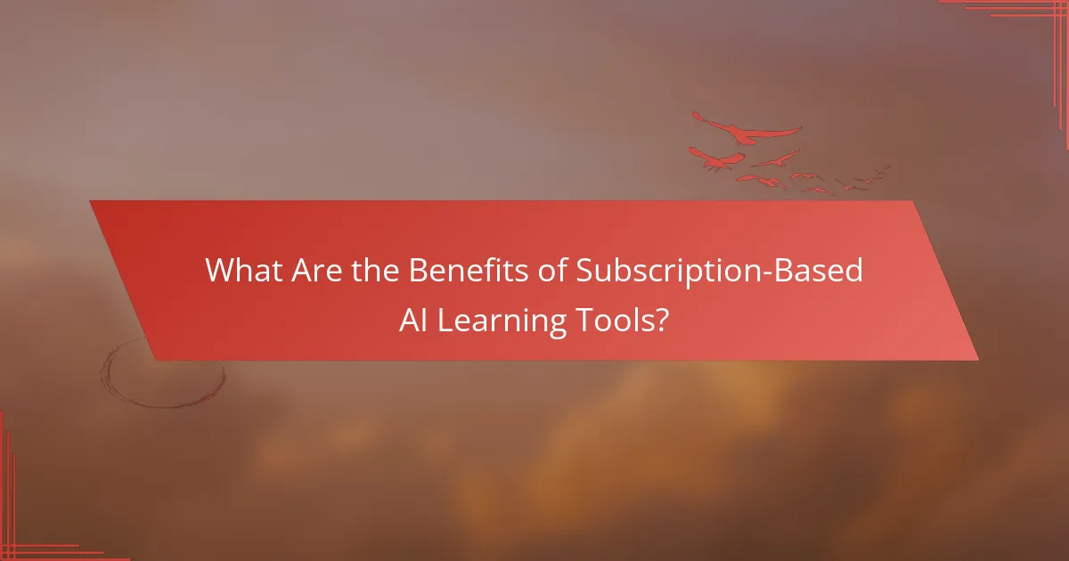 What Are the Benefits of Subscription-Based AI Learning Tools?