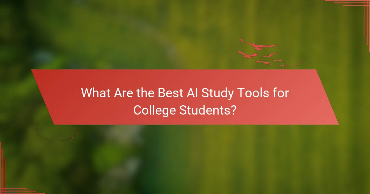 What Are the Best AI Study Tools for College Students?