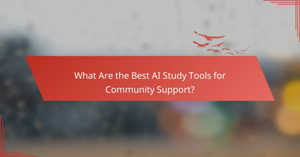What Are the Best AI Study Tools for Community Support?