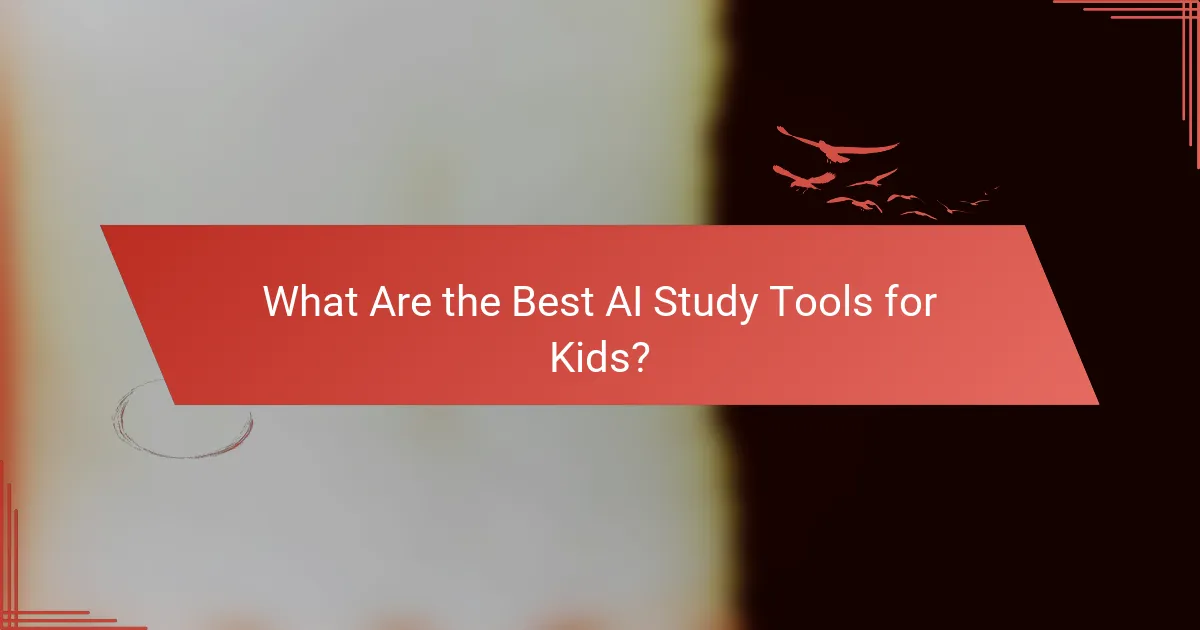 What Are the Best AI Study Tools for Kids?
