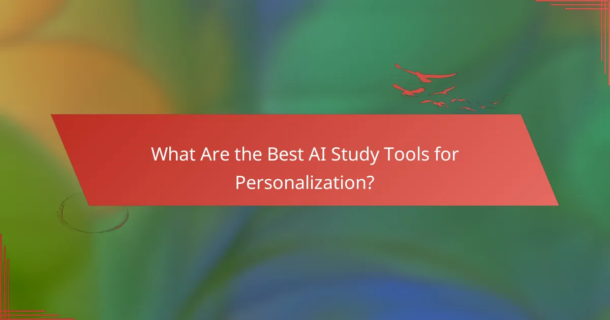 What Are the Best AI Study Tools for Personalization?