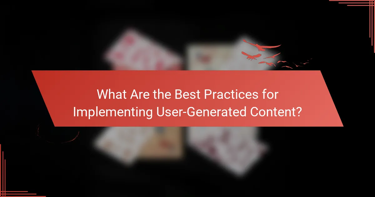 What Are the Best Practices for Implementing User-Generated Content?