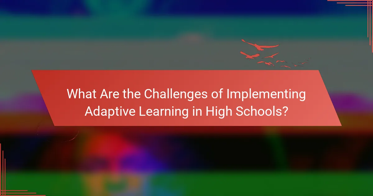 What Are the Challenges of Implementing Adaptive Learning in High Schools?