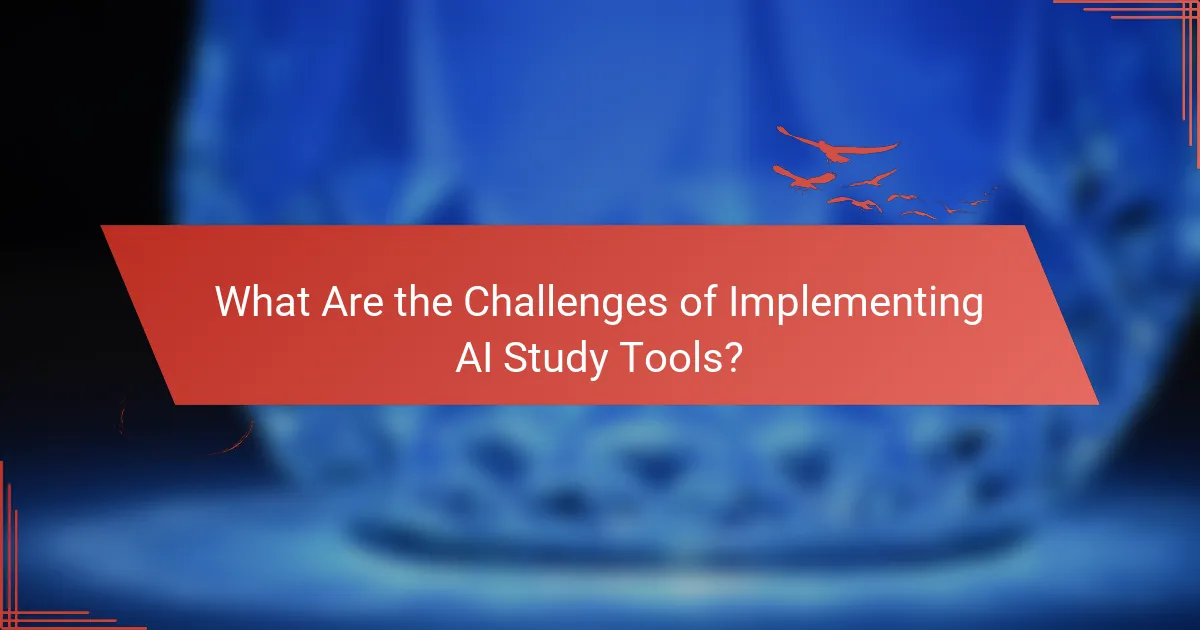 What Are the Challenges of Implementing AI Study Tools?