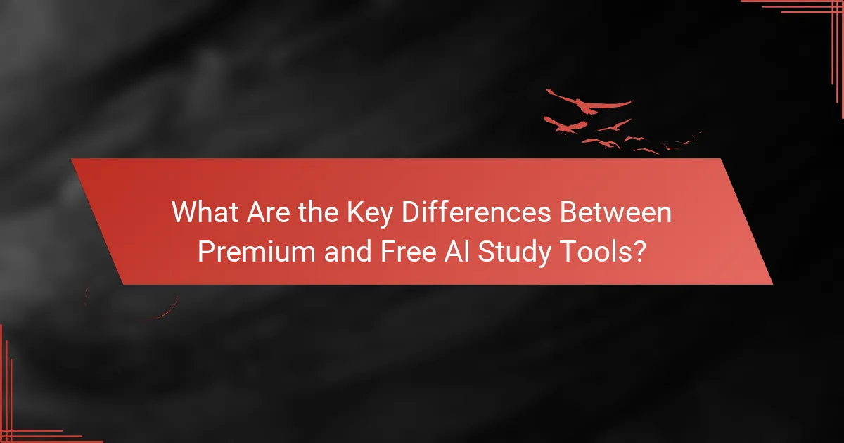 What Are the Key Differences Between Premium and Free AI Study Tools?