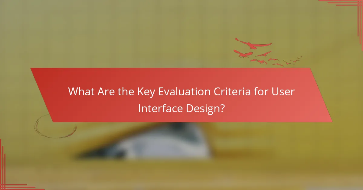 What Are the Key Evaluation Criteria for User Interface Design?