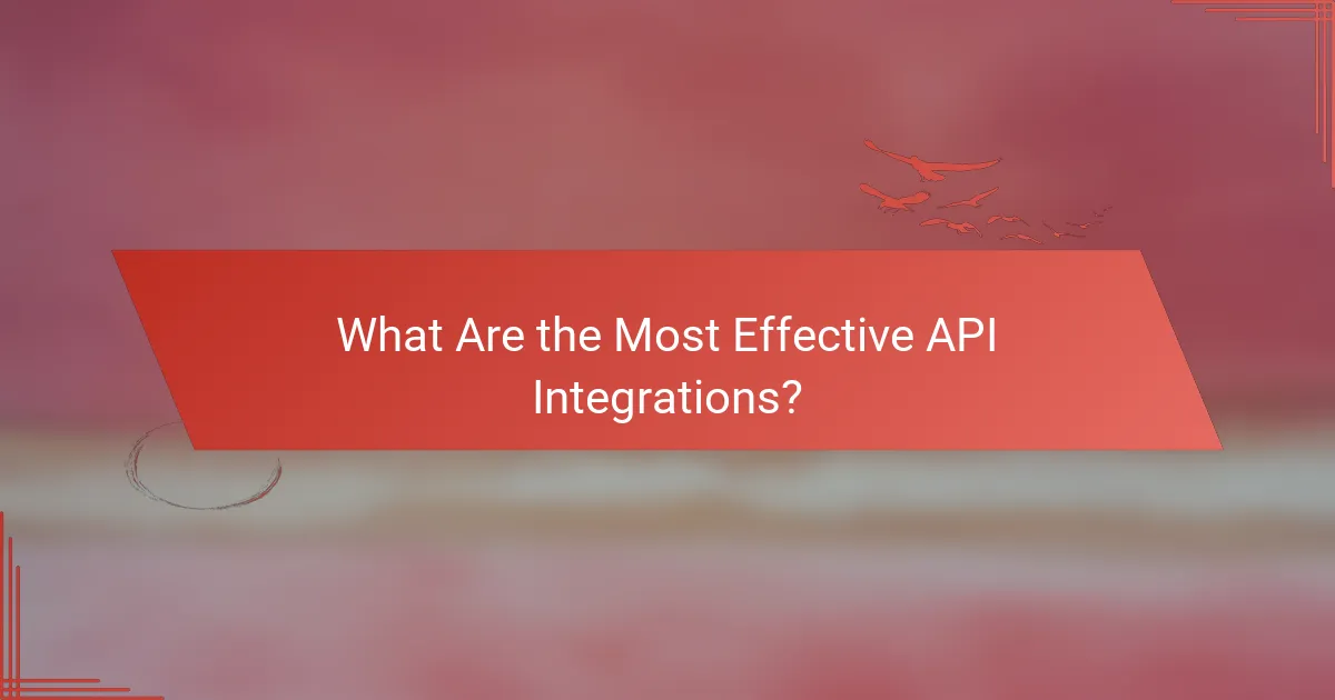 What Are the Most Effective API Integrations?