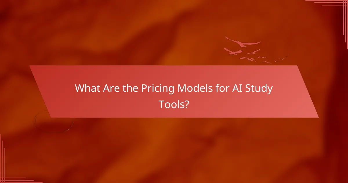 What Are the Pricing Models for AI Study Tools?