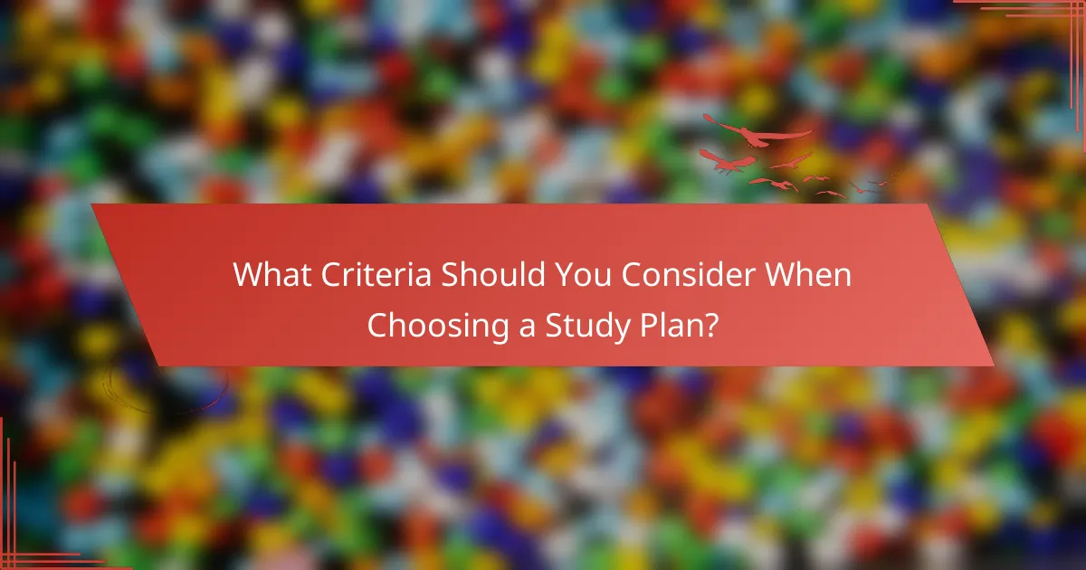 What Criteria Should You Consider When Choosing a Study Plan?