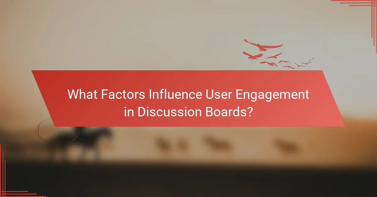 What Factors Influence User Engagement in Discussion Boards?