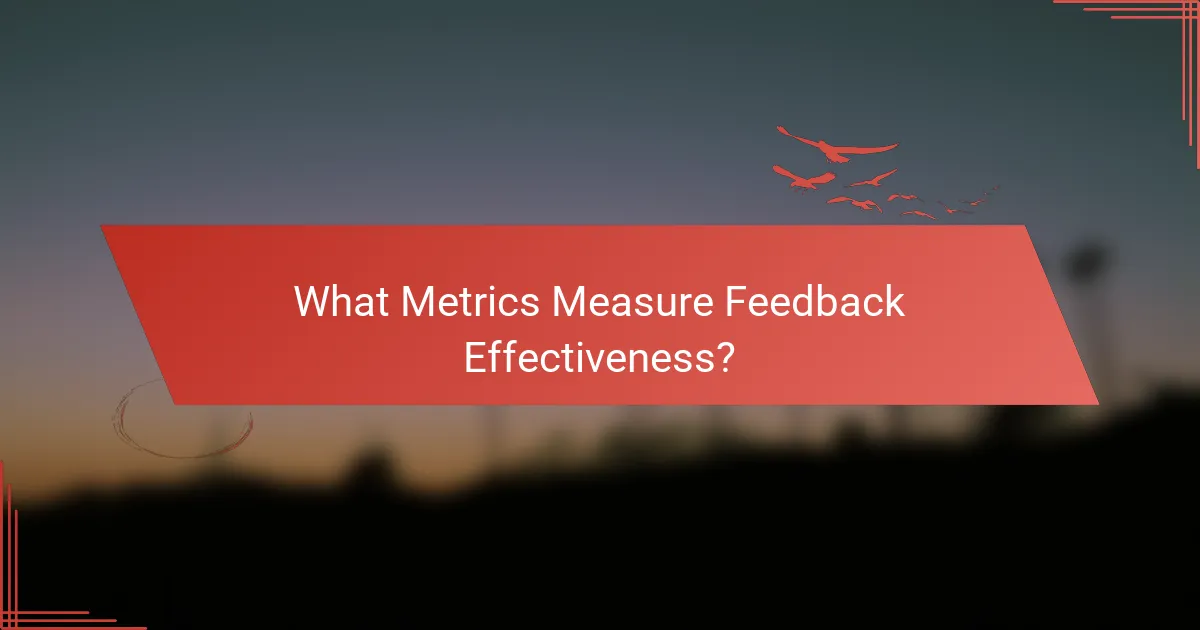 What Metrics Measure Feedback Effectiveness?