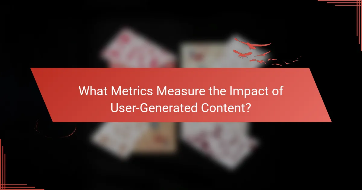 What Metrics Measure the Impact of User-Generated Content?