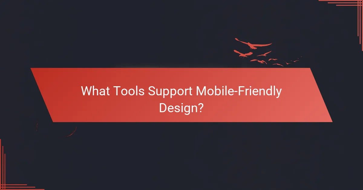 What Tools Support Mobile-Friendly Design?