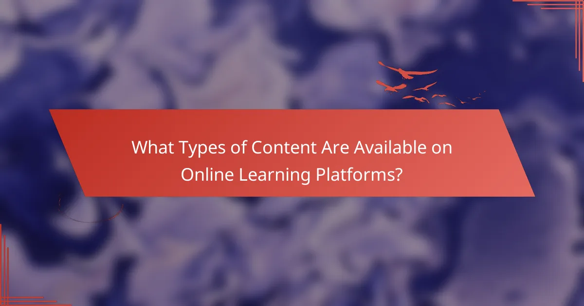 What Types of Content Are Available on Online Learning Platforms?